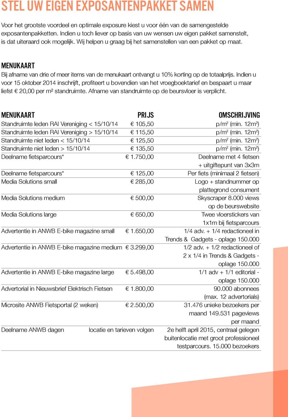 MENUKAART Bij afname van drie of meer items van de menukaart ontvangt u 10% korting op de totaalprijs.