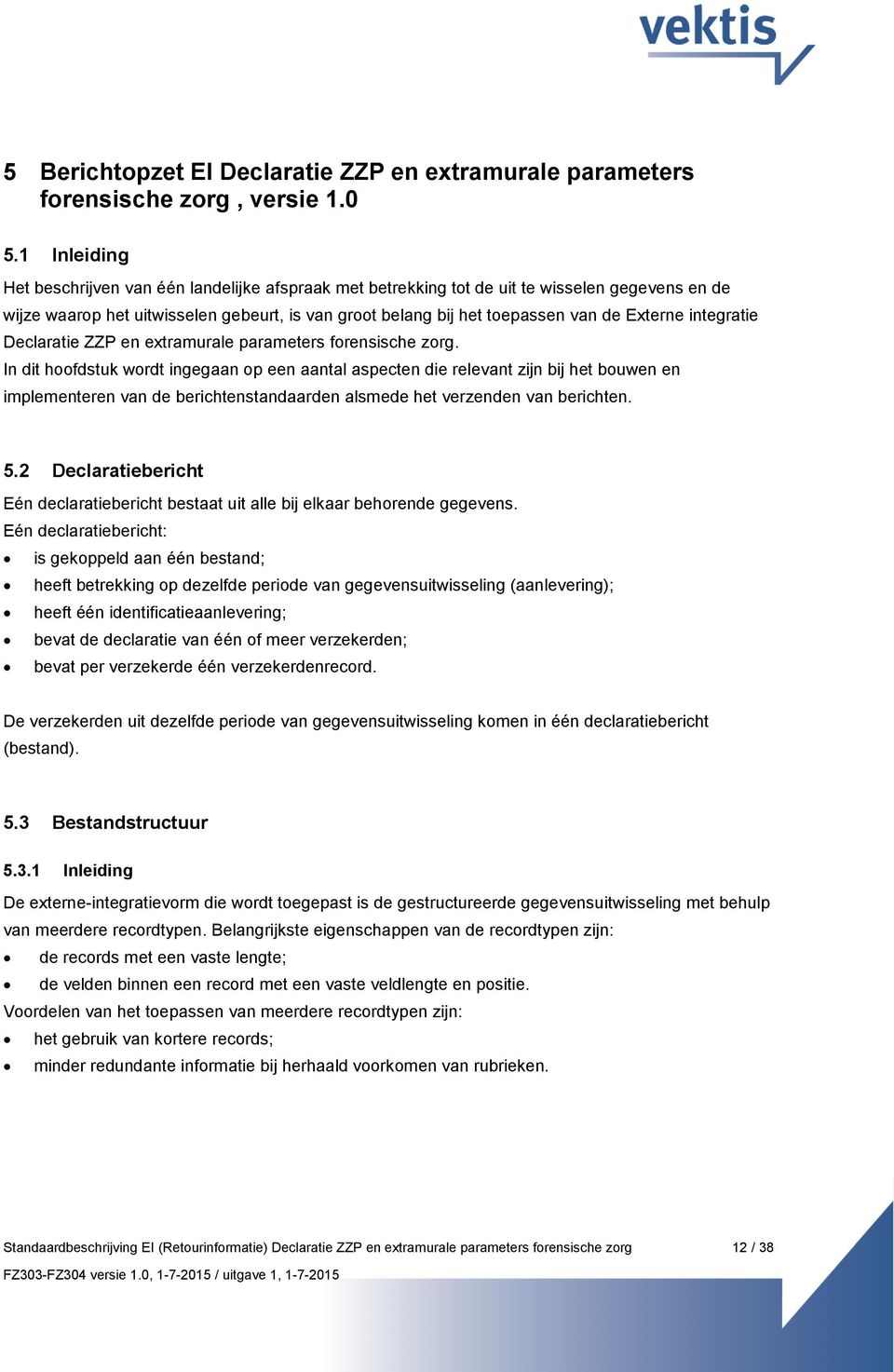 integratie Declaratie ZZP en extramurale parameters forensische zorg.