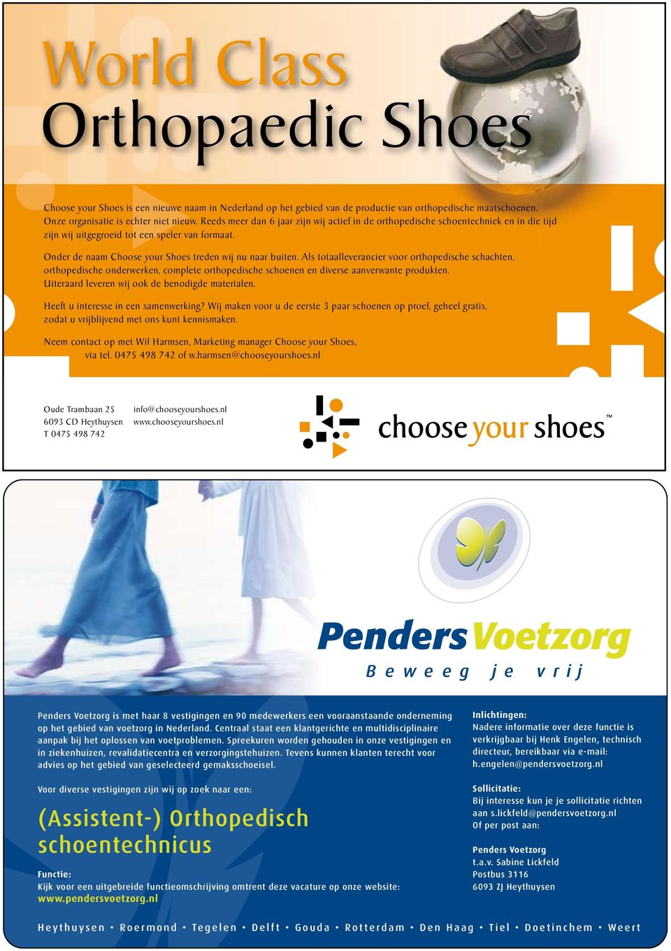 Als totaalleverancier voor orthopedische schachten, orthopedische onderwerken, complete orthopedische schoenen en diverse aanverwante produkten. Uiteraard leveren wij ook de benodigde materialen.