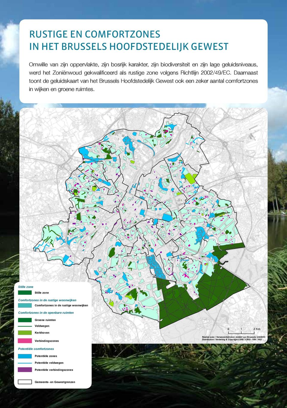 Stille zone Stille zone Comfortzones in de rustige woonwijken Comfortzones in de rustige woonwijken Comfortzones in de openbare ruimten Groene ruimten Veldwegen Kerkhoven Verbindingszones 0 1 2 Km