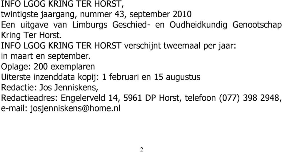 INFO LGOG KRING TER HORST verschijnt tweemaal per jaar: in maart en september.