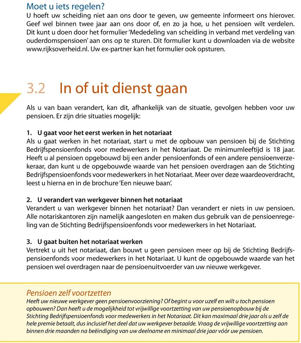 aden via de website www.rijksoverheid.nl. Uw ex-partner kan het formulier ook opsturen. 3.
