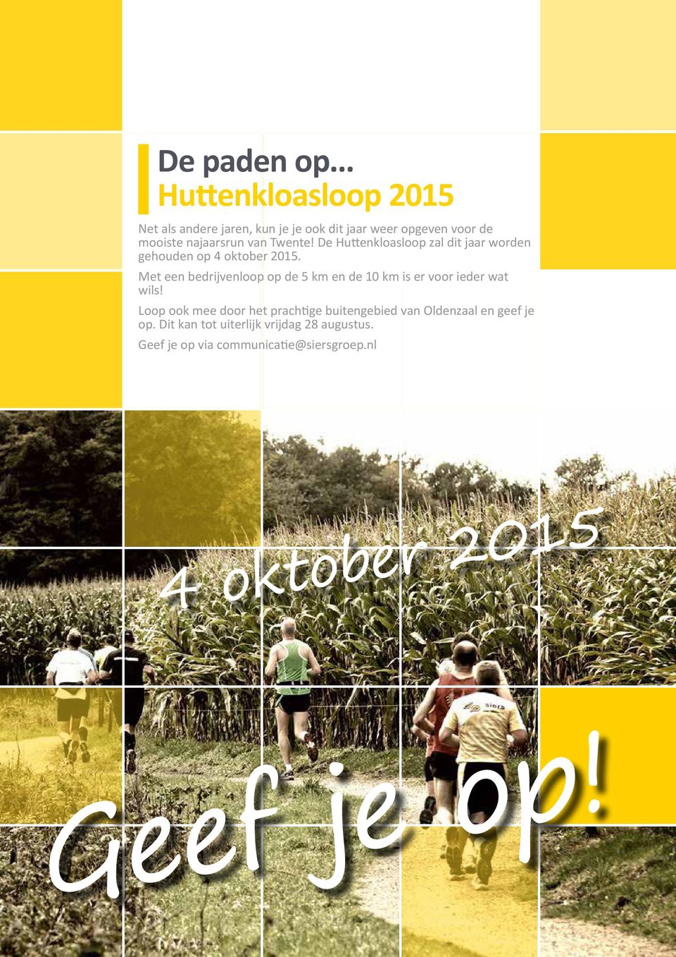 De Huttenkloasloop zal dit jaar worden gehouden op 4 oktober 2015.