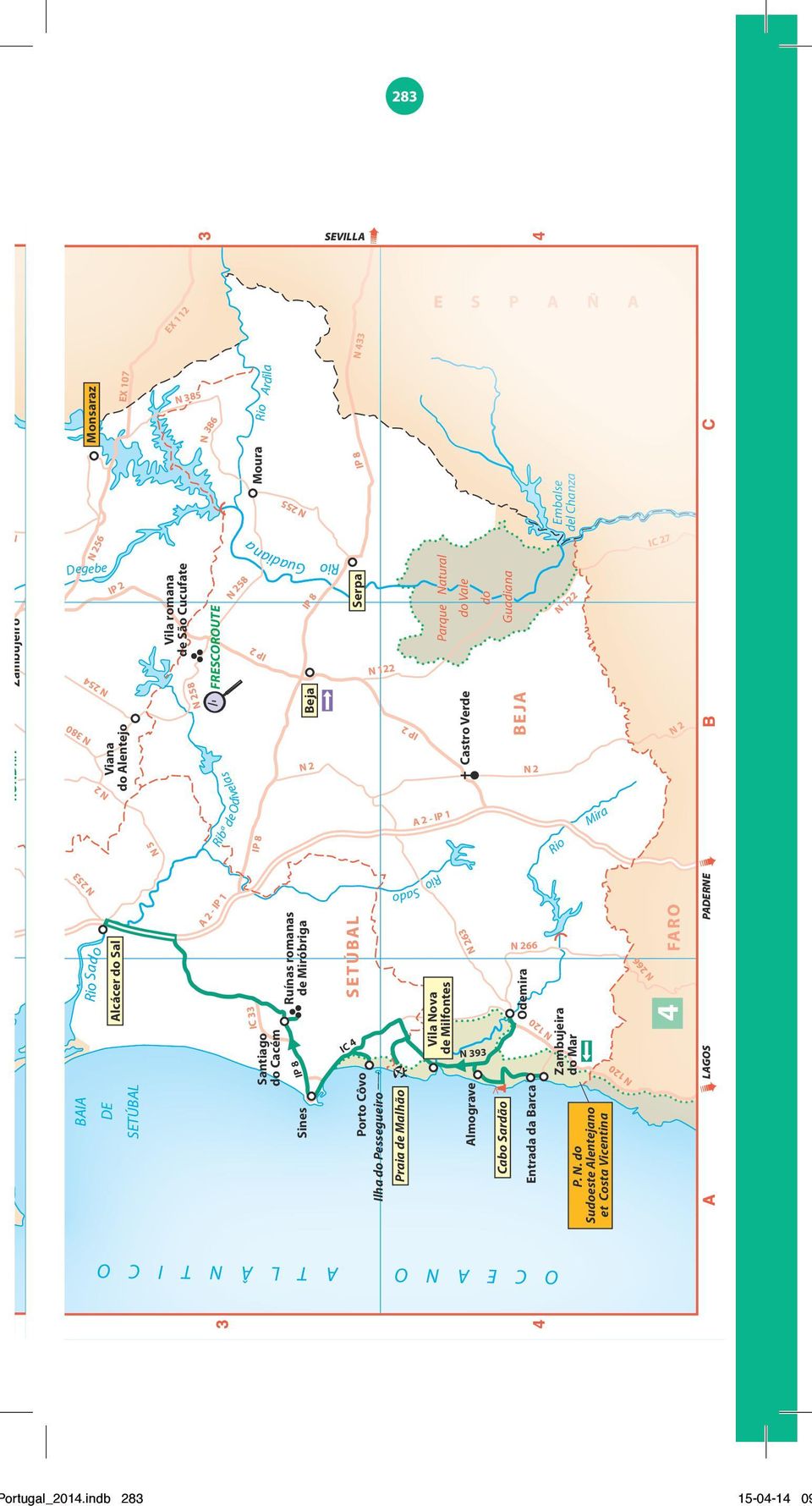 MEGALIETEN- RONDRIT Viana do Alentejo N 253 N 256 N 254 N 2 Sado BAIA Alcácer do Sal N 2 Sado DE BAIA SETÚBAL DE Viana do Alentejo N 5 Alcácer do Sal Vila romana de São Cucufate Monsaraz SETÚBAL N