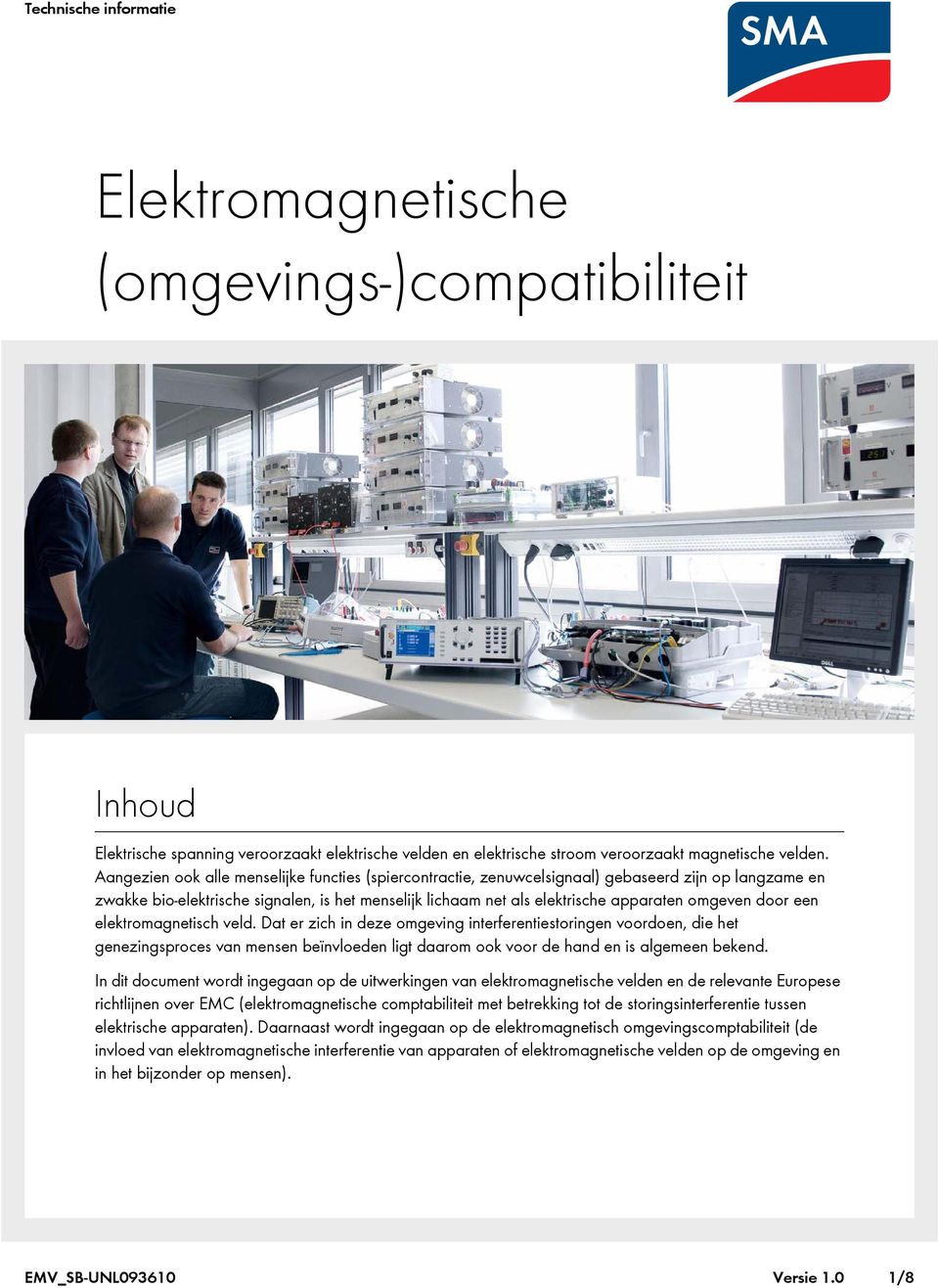 door een elektromagnetisch veld. Dat er zich in deze omgeving interferentiestoringen voordoen, die het genezingsproces van mensen beïnvloeden ligt daarom ook voor de hand en is algemeen bekend.