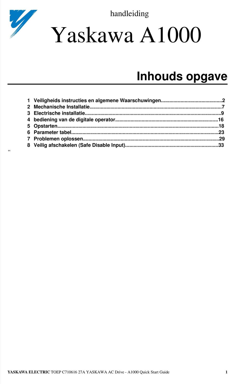 ..9 4 bediening van de digitale operator...16 5 Opstarten...18 6 Parameter tabel.