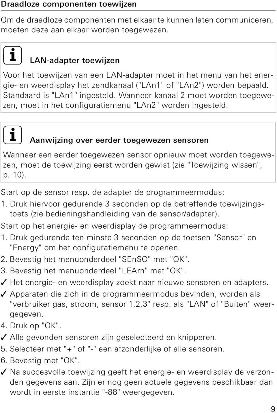 Wanneer kanaal 2 moet worden toegewezen, moet in het configuratiemenu "LAn2" worden ingesteld.