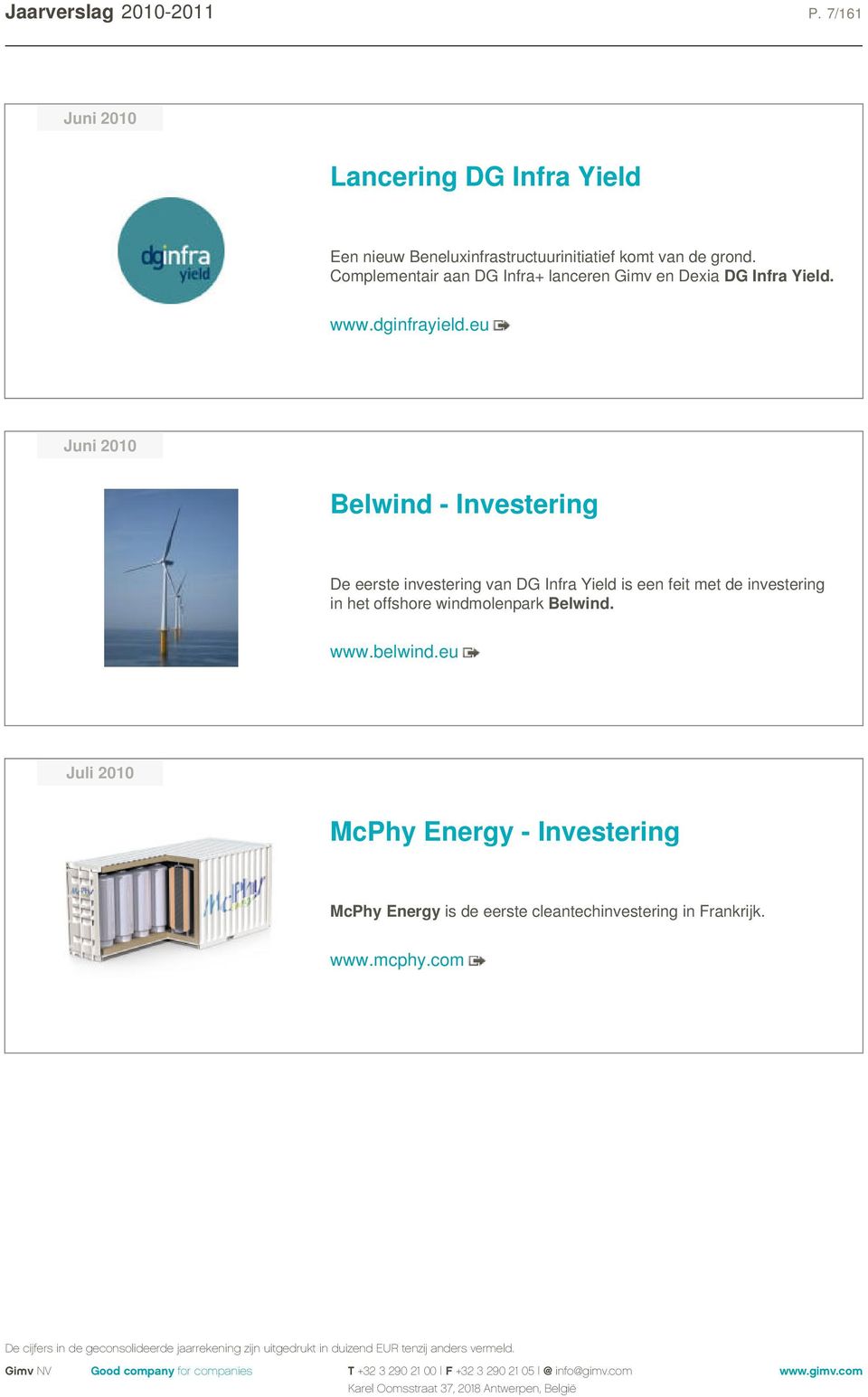 Complementair aan DG Infra+ lanceren Gimv en Dexia DG Infra Yield. www.dginfrayield.