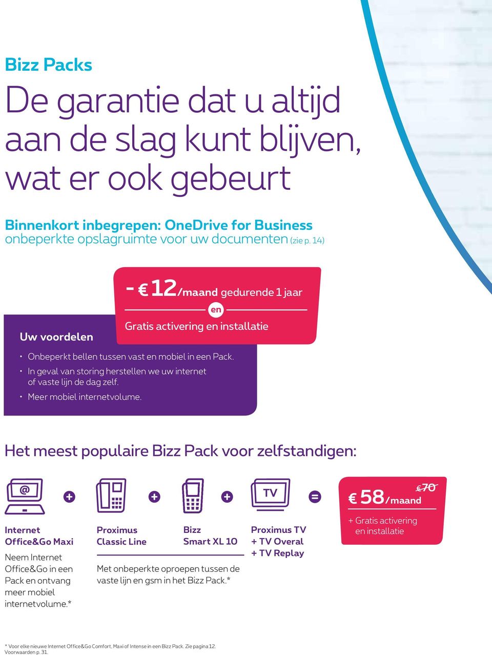 In geval van storing herstellen we uw internet of vaste lijn de dag zelf. Meer mobiel internetvolume.