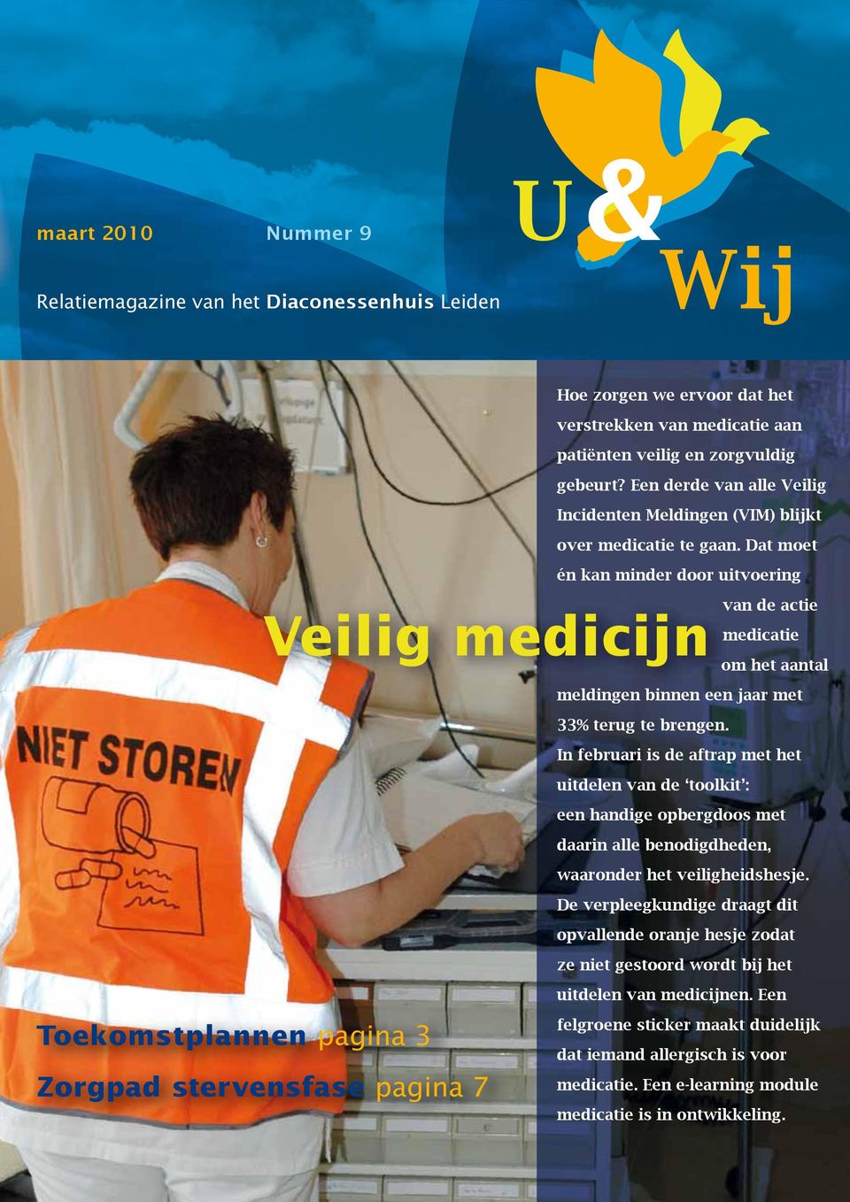 Dat moet én kan minder door uitvoering van de actie Veilig medicijn medicatie om het aantal meldingen binnen een jaar met 33% terug te brengen.