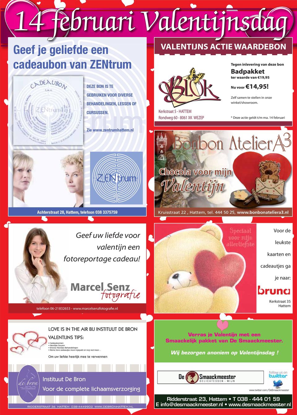 bonbonateliera3.nl Geef uw liefde voor valentijn een fotoreportage cadeau! Voor de leukste kaarten en cadeautjes ga je naar: telefoon 06-21832653 - www.marcelsenzfotografie.