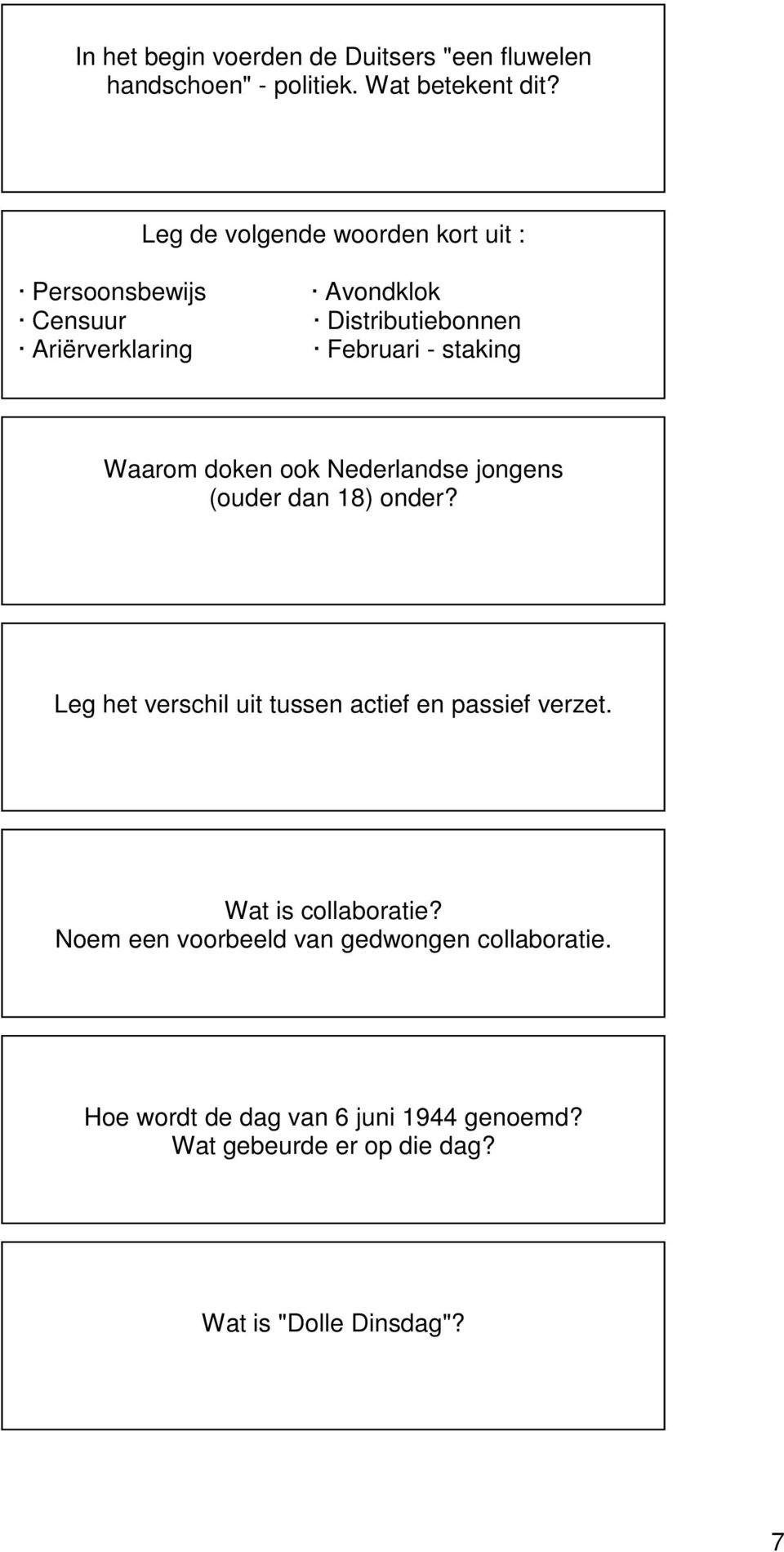 Waarom doken ook Nederlandse jongens (ouder dan 18) onder? Leg het verschil uit tussen actief en passief verzet.