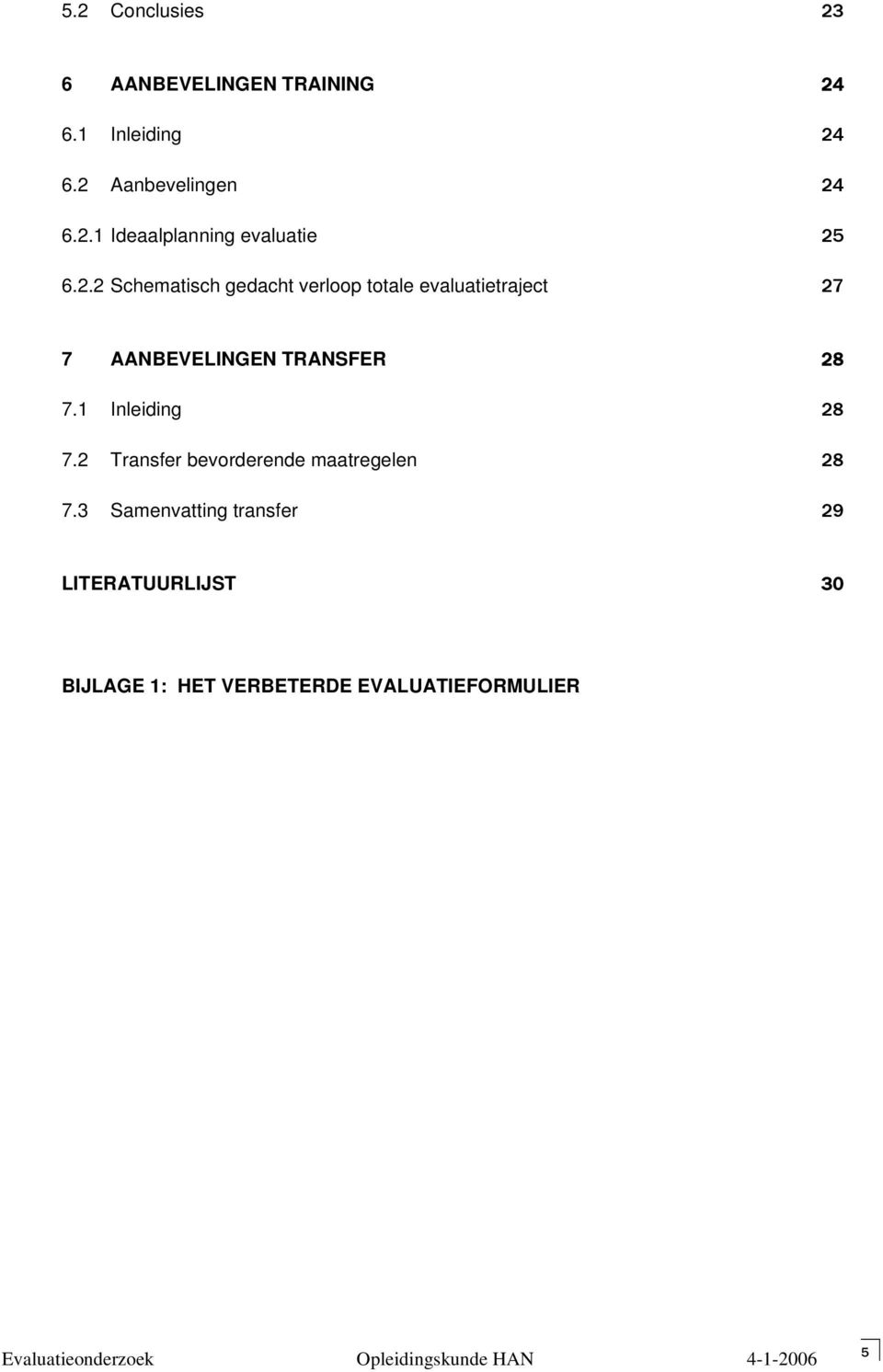 1 Inleiding 28 7.2 Transfer bevorderende maatregelen 28 7.