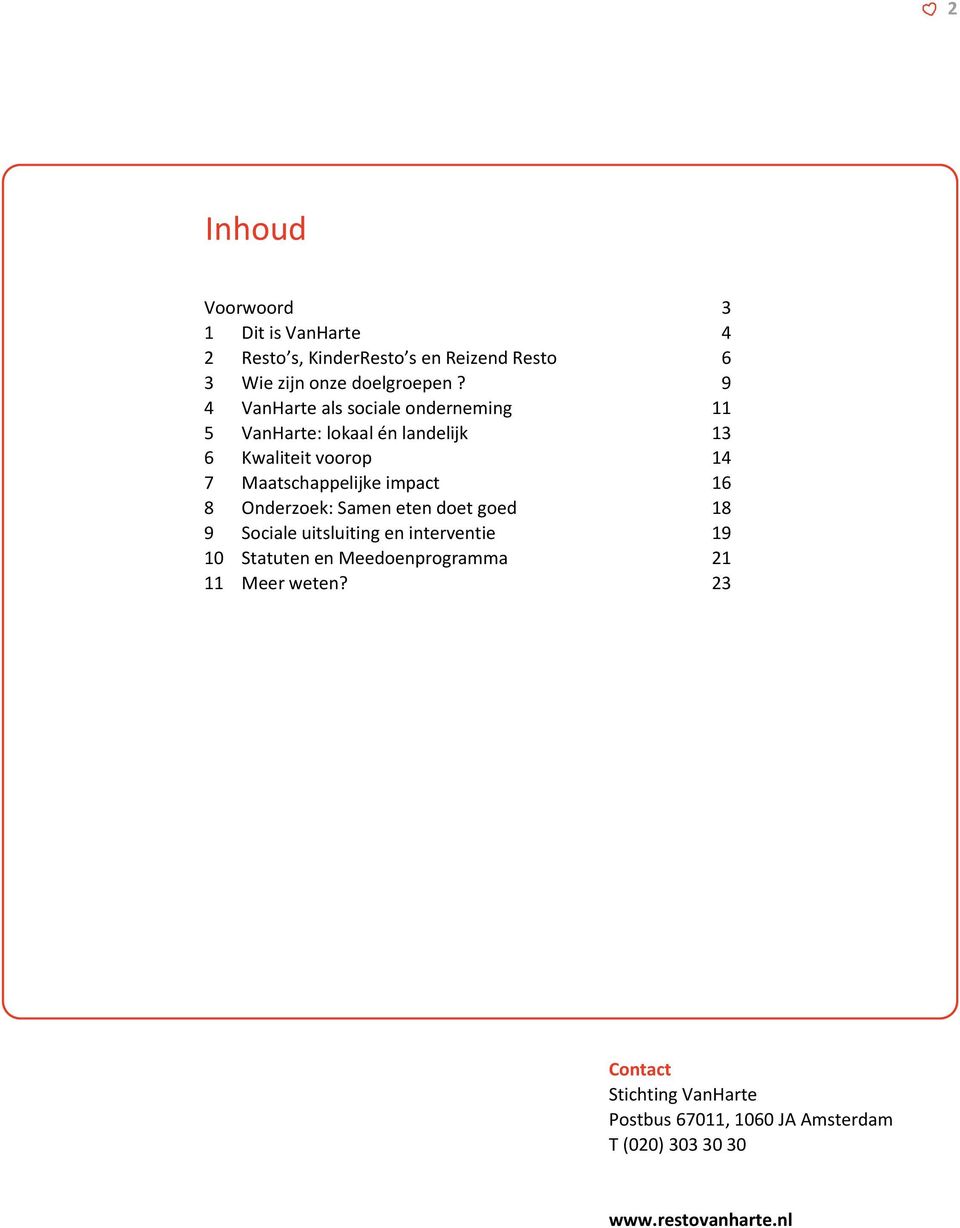 impact 16 8 Onderzoek: Samen eten doet goed 18 9 Sociale uitsluiting en interventie 19 10 Statuten en