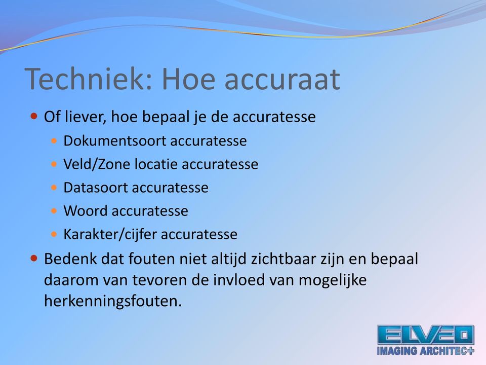 accuratesse Woord accuratesse Karakter/cijfer accuratesse Bedenk dat fouten