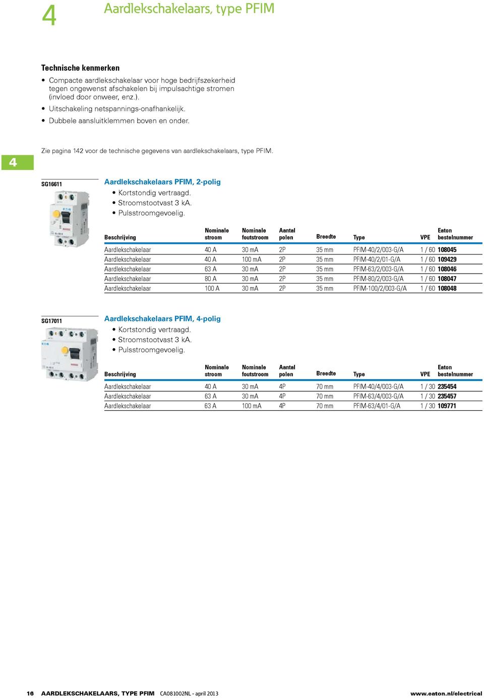 SG16611 Aardlekschakelaars PFIM, 2-polig Kortstondig vertraagd. Stroomstootvast 3 ka. Pulsstroomgevoelig.
