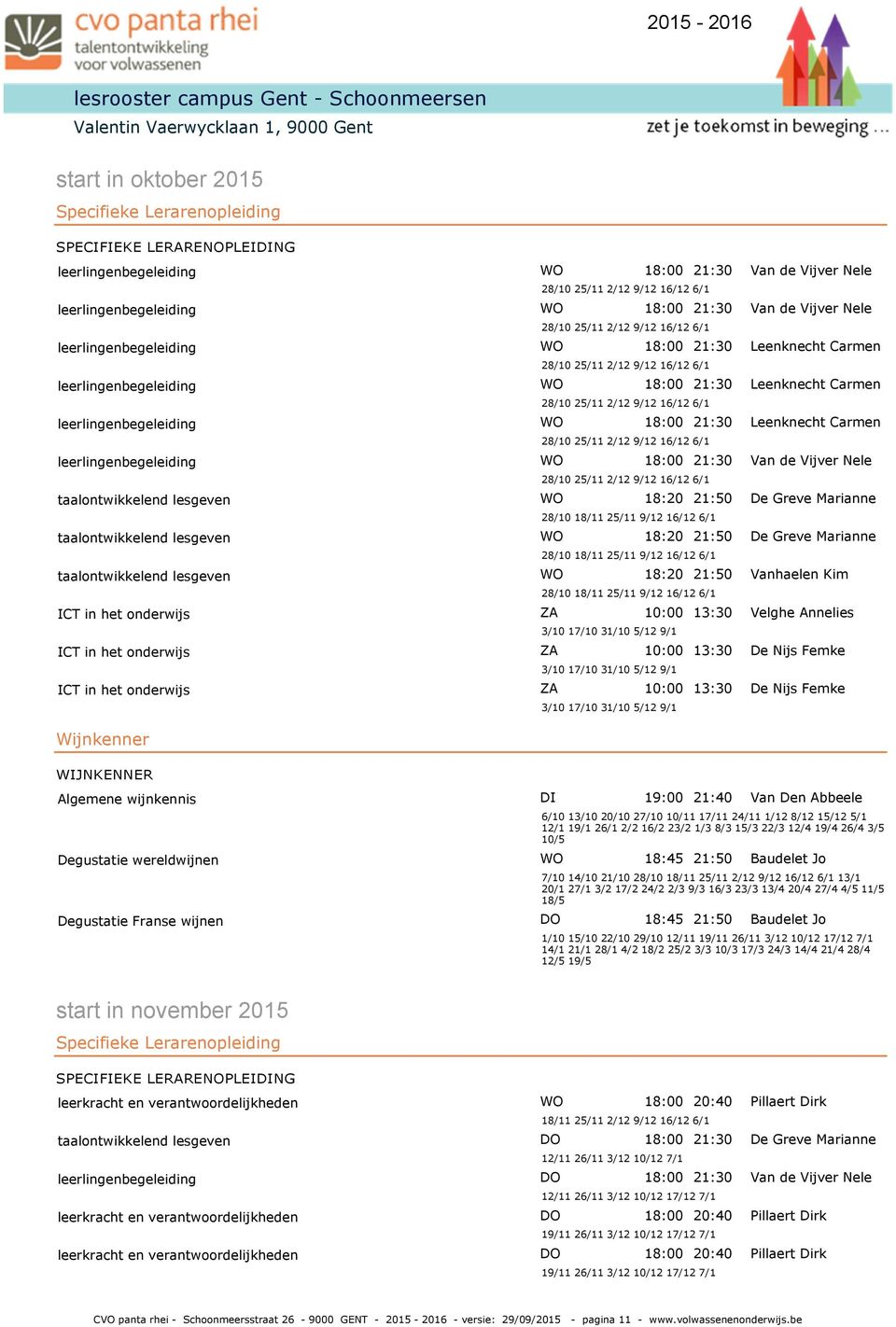 leerlingenbegeleiding WO Leenknecht Carmen 28/10 nov - dec 25/11 2/12 9/12 16/12 6/1 leerlingenbegeleiding WO Leenknecht Carmen 28/10 nov - dec 25/11 2/12 9/12 16/12 6/1 leerlingenbegeleiding WO