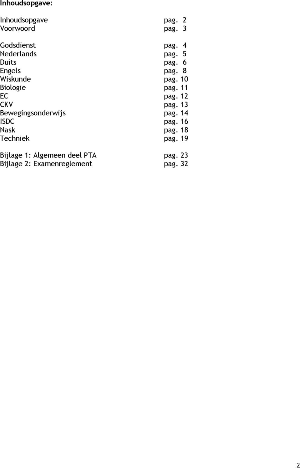 0 Biologie pag. EC pag. CKV pag. 3 Bewegingsonderwijs pag. 4 ISDC pag.