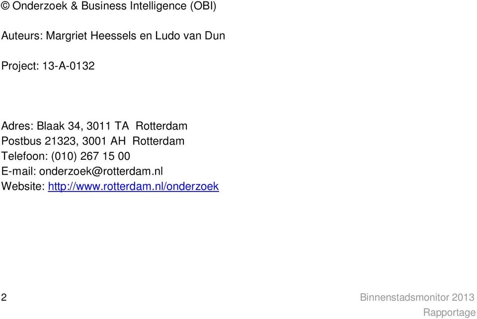 Postbus 21323, 3001 AH Rotterdam Telefoon: (010) 267 15 00 E-mail: