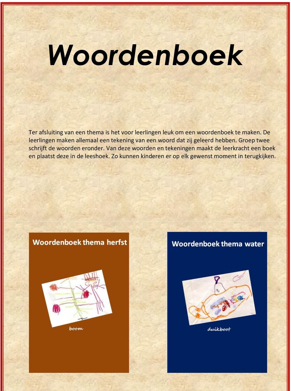 Groep twee schrijft de woorden eronder.