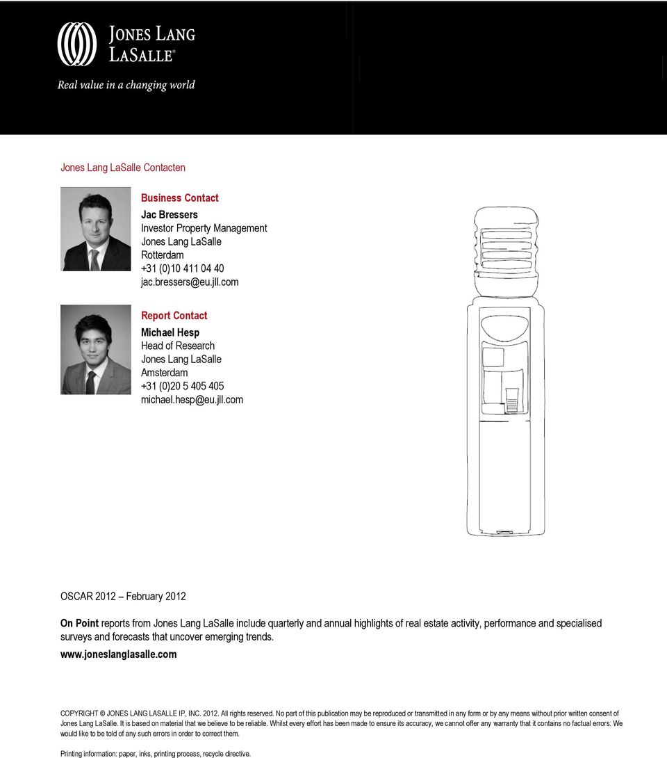com OSCAR 2012 February 2012 On Point reports from Jones Lang LaSalle include quarterly and annual highlights of real estate activity, performance and specialised surveys and forecasts that uncover