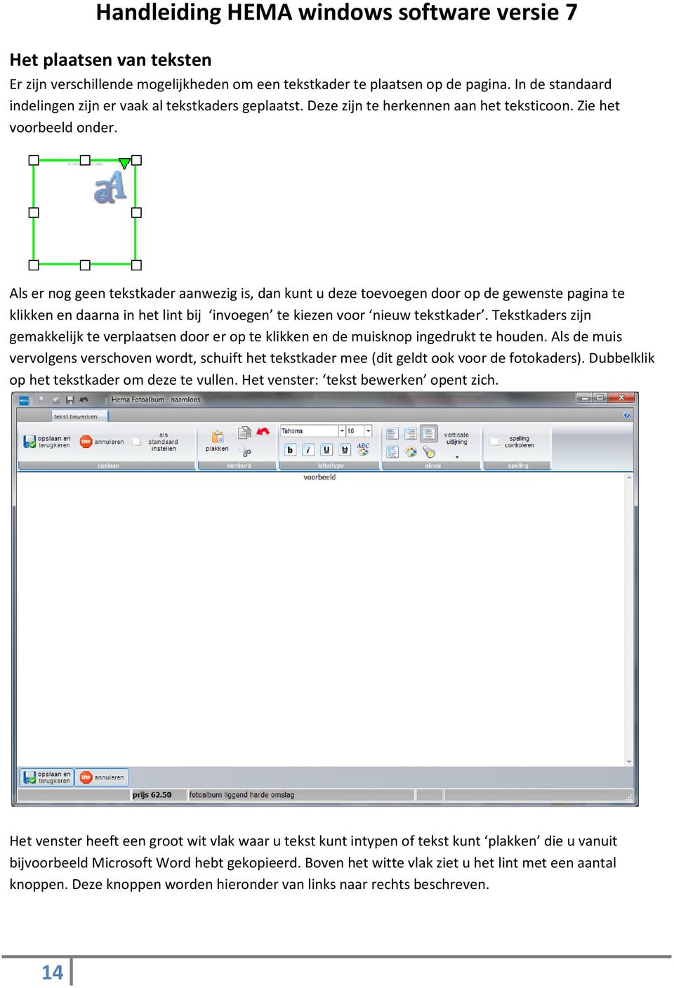 Als er nog geen tekstkader aanwezig is, dan kunt u deze toevoegen door op de gewenste pagina te klikken en daarna in het lint bij invoegen te kiezen voor nieuw tekstkader.