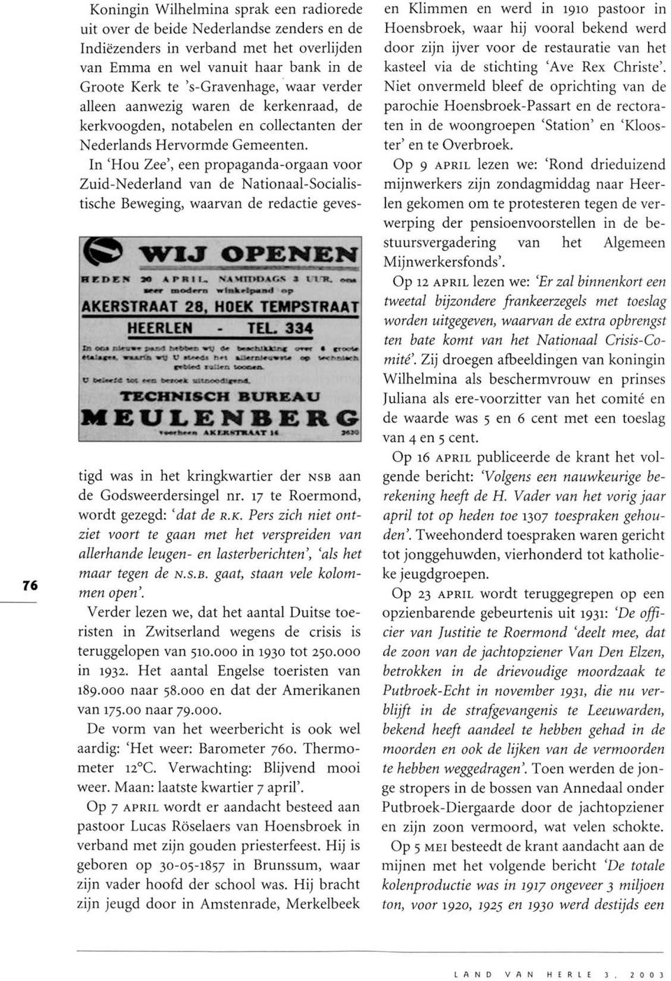 In 'Hou Zee', een propaganda-orgaan voor Zuid-Nederland van de Nationaal-Socialistische Beweging, waarvan de redactie geves- EDEII - ~OPENEN AP.Il-. AWIDDAGA a l f\;jt.