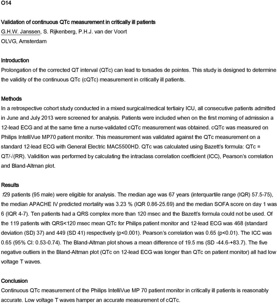 This study is designed to determine the validity of the continuous QTc (cqtc) measurement in critically ill patients.