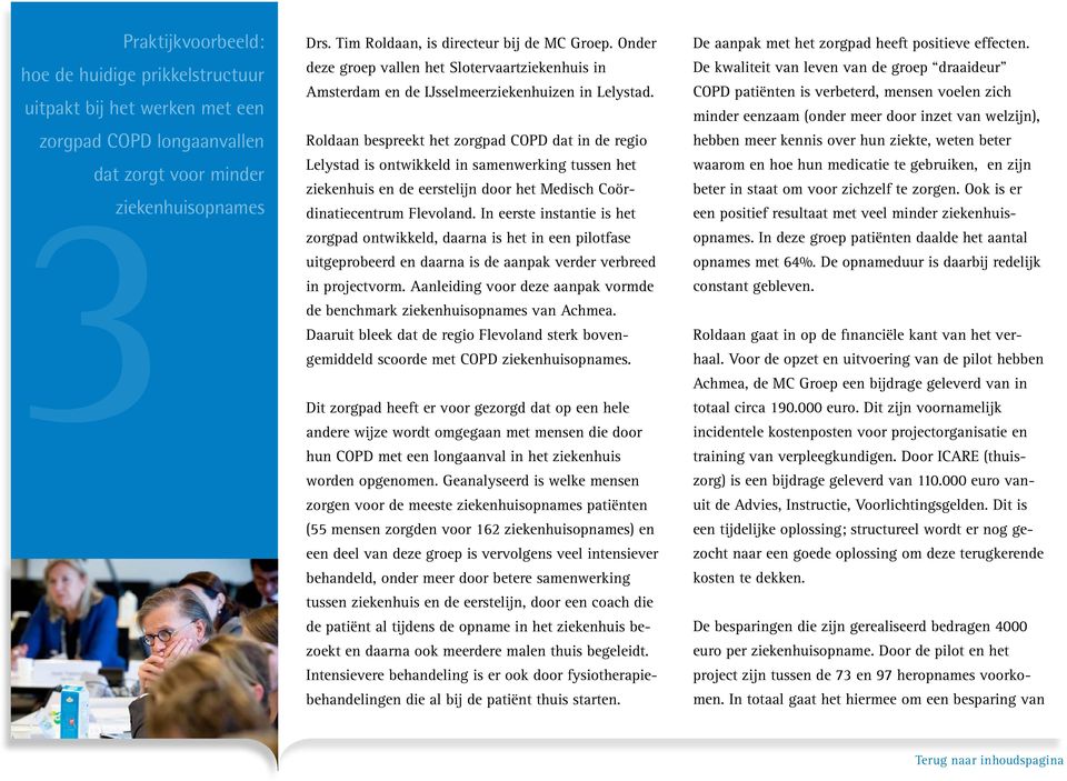 Roldaan bespreekt het zorgpad COPD dat in de regio Lelystad is ontwikkeld in samenwerking tussen het ziekenhuis en de eerstelijn door het Medisch Coördinatiecentrum Flevoland.