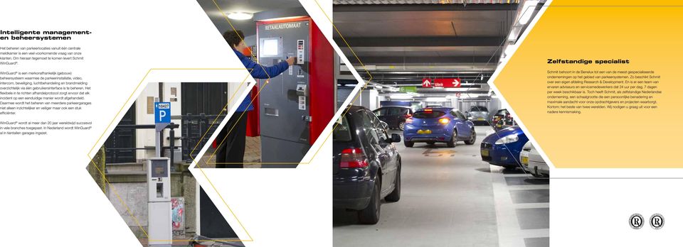 WinGuard is een merkonafhankelijk (gebouw) beheersysteem waarmee de parkeerinstallatie, video, intercom, beveiliging, luchtbehandeling en brandmelding overzichtelijk via één gebruikersinterface is te