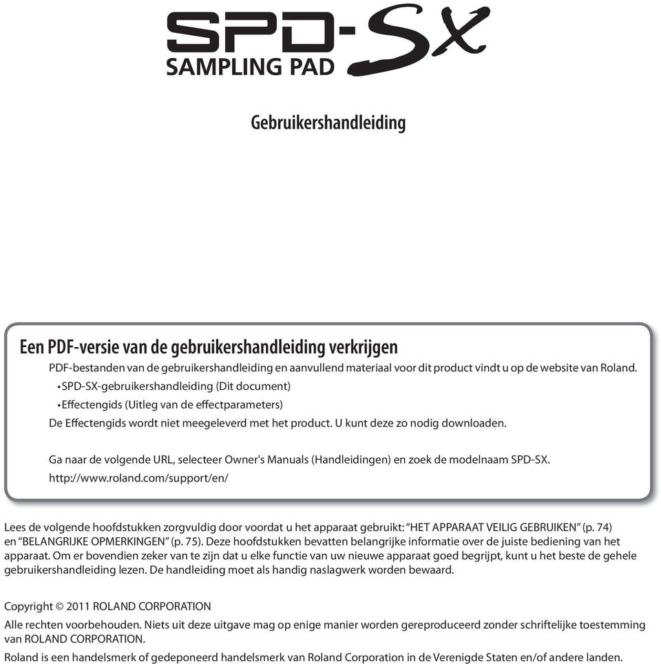 Ga naar de volgende URL, selecteer Owner's Manuals (Handleidingen) en zoek de modelnaam SPD-SX. http://www.roland.