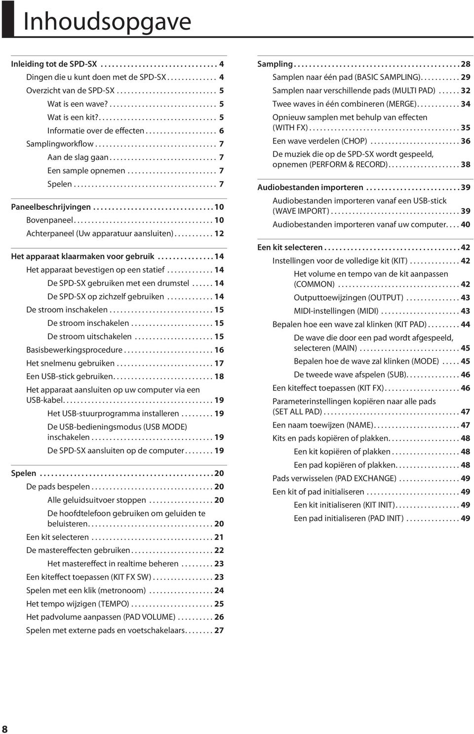 .............................. 7 Een sample opnemen.......................... 7 Spelen......................................... 7 Paneelbeschrijvingen................................ 10 Bovenpaneel.