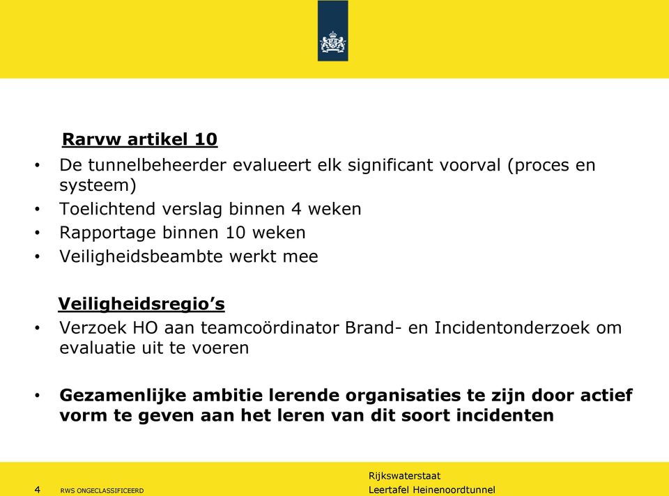 HO aan teamcoördinator Brand- en Incidentonderzoek om evaluatie uit te voeren Gezamenlijke ambitie