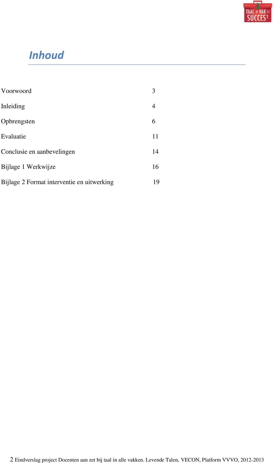 Format interventie en uitwerking 19 2 Eindverslag project Docenten