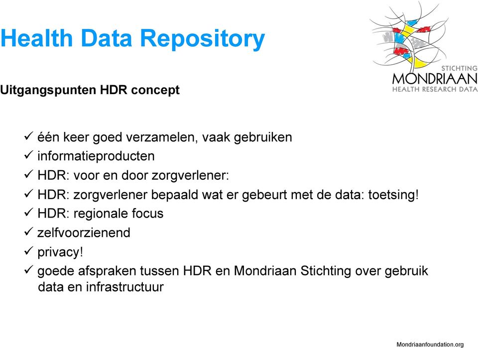 bepaald wat er gebeurt met de data: toetsing!