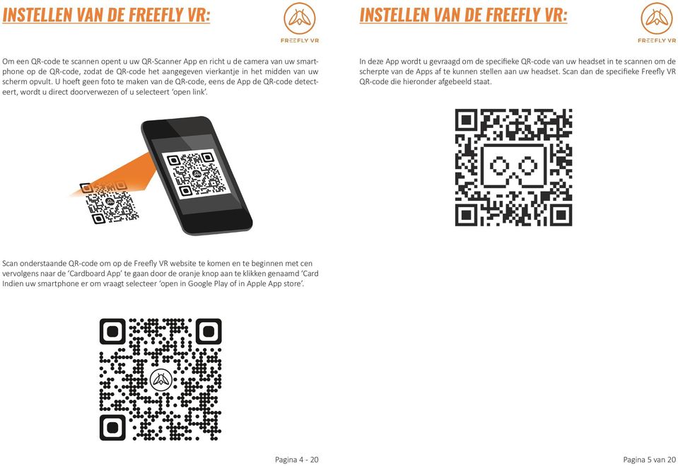 In deze App wordt u gevraagd om de specifieke QR-code van uw headset in te scannen om de scherpte van de Apps af te kunnen stellen aan uw headset.