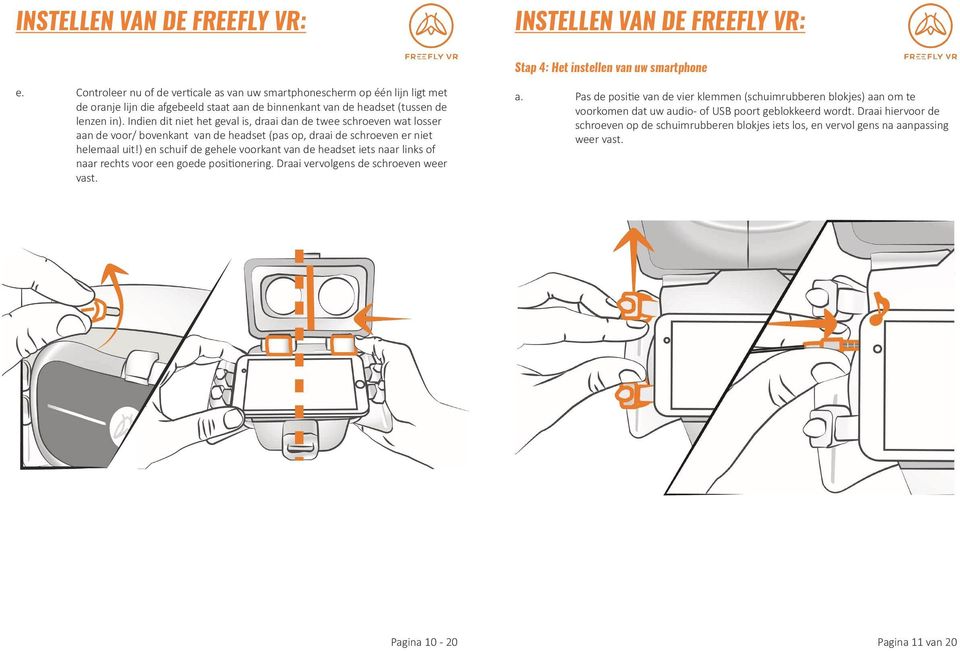 Indien dit niet het geval is, draai dan de twee schroeven wat losser aan de voor/ bovenkant van de headset (pas op, draai de schroeven er niet helemaal uit!