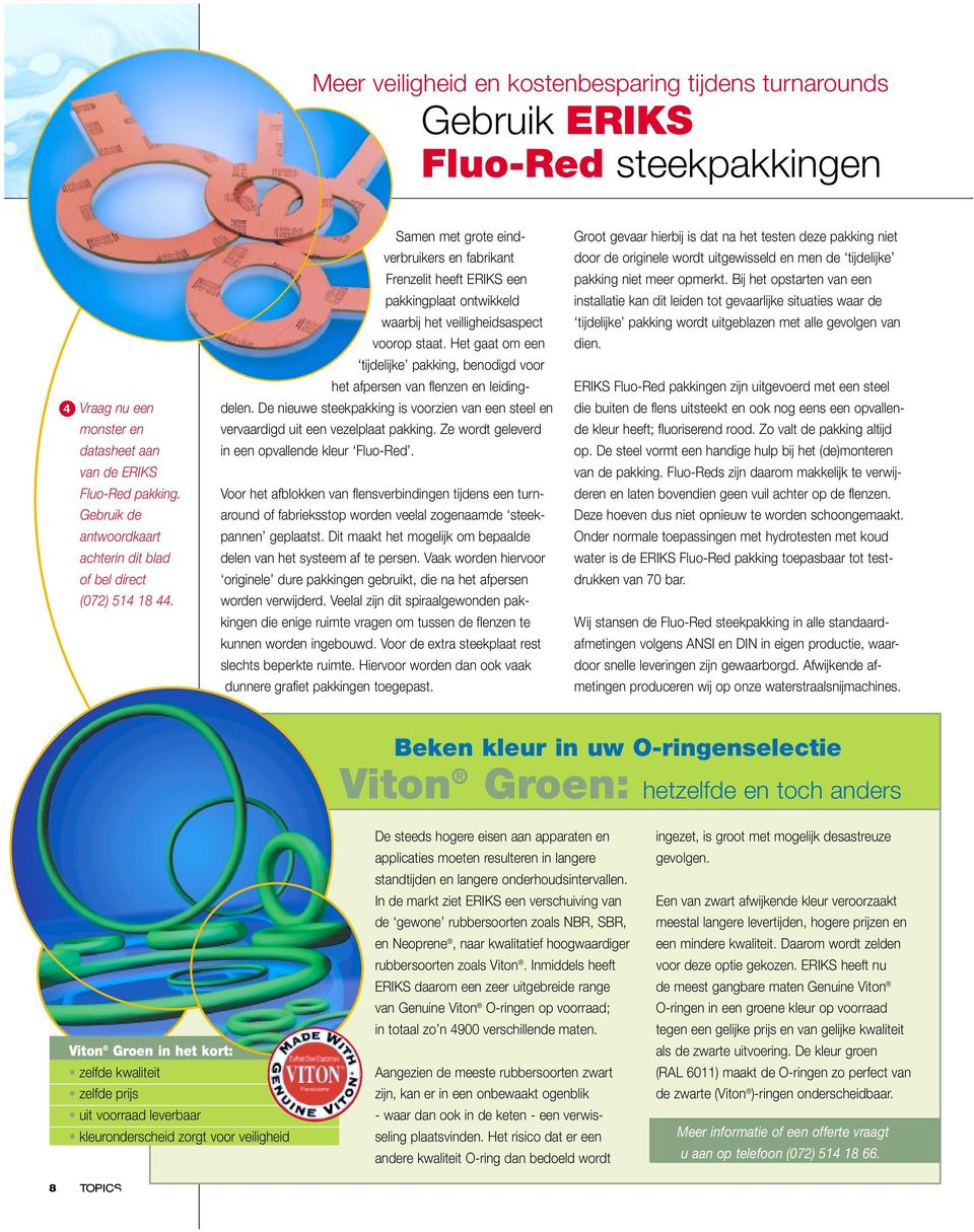 Samen met grote eindverbruikers en fabrikant Frenzelit heeft ERIKS een pakkingplaat ontwikkeld waarbij het veilligheidsaspect voorop staat.