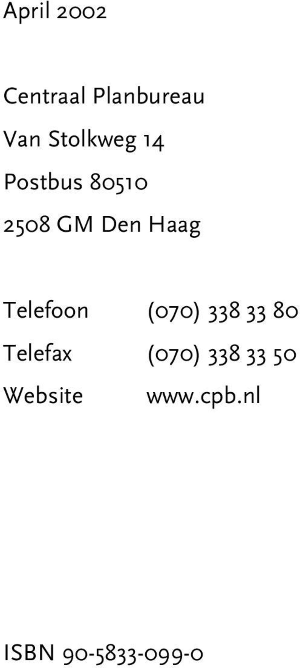 Haag Telefoon (070) 338 33 80 Telefax