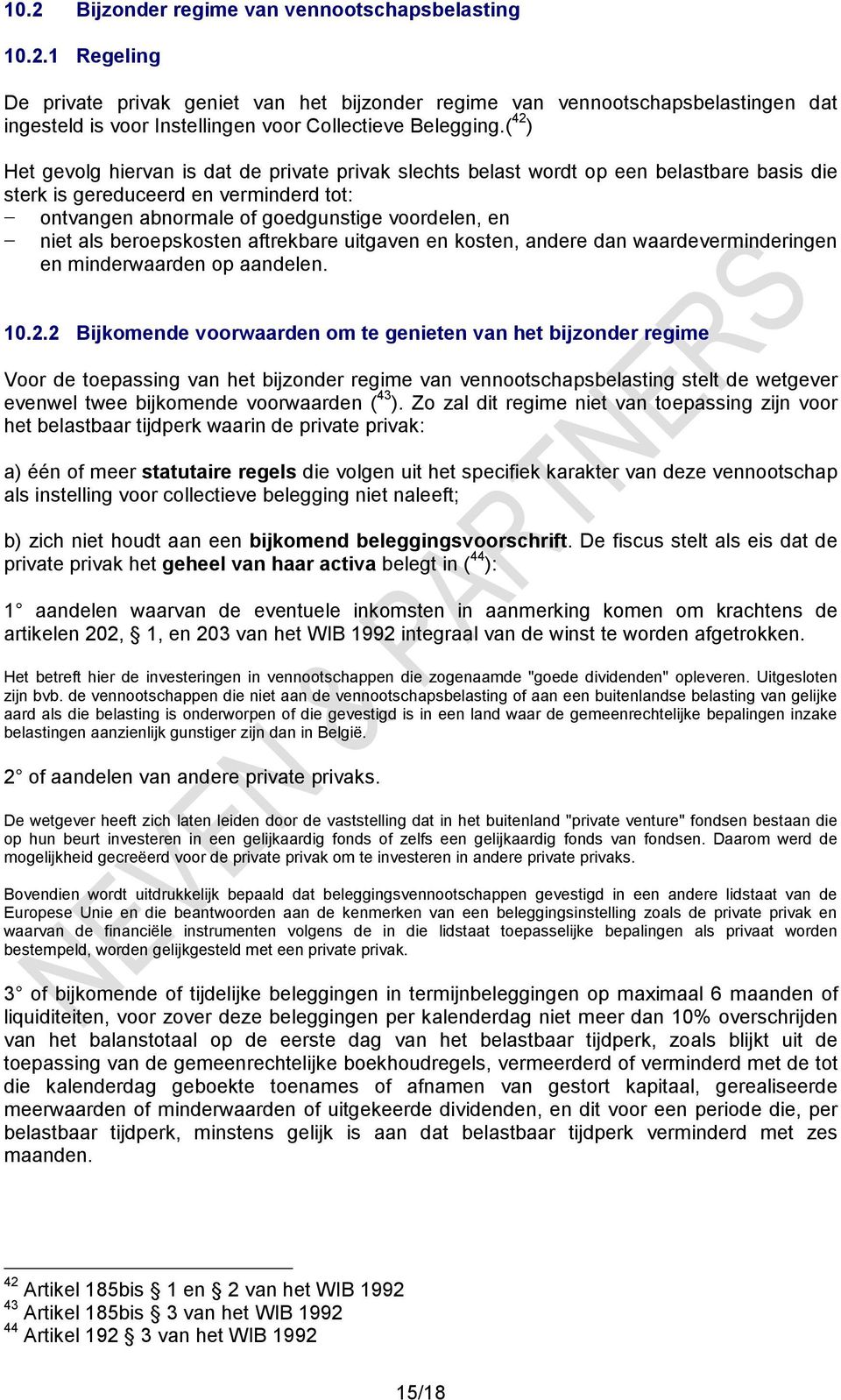 beroepskosten aftrekbare uitgaven en kosten, andere dan waardeverminderingen en minderwaarden op aandelen. 10.2.