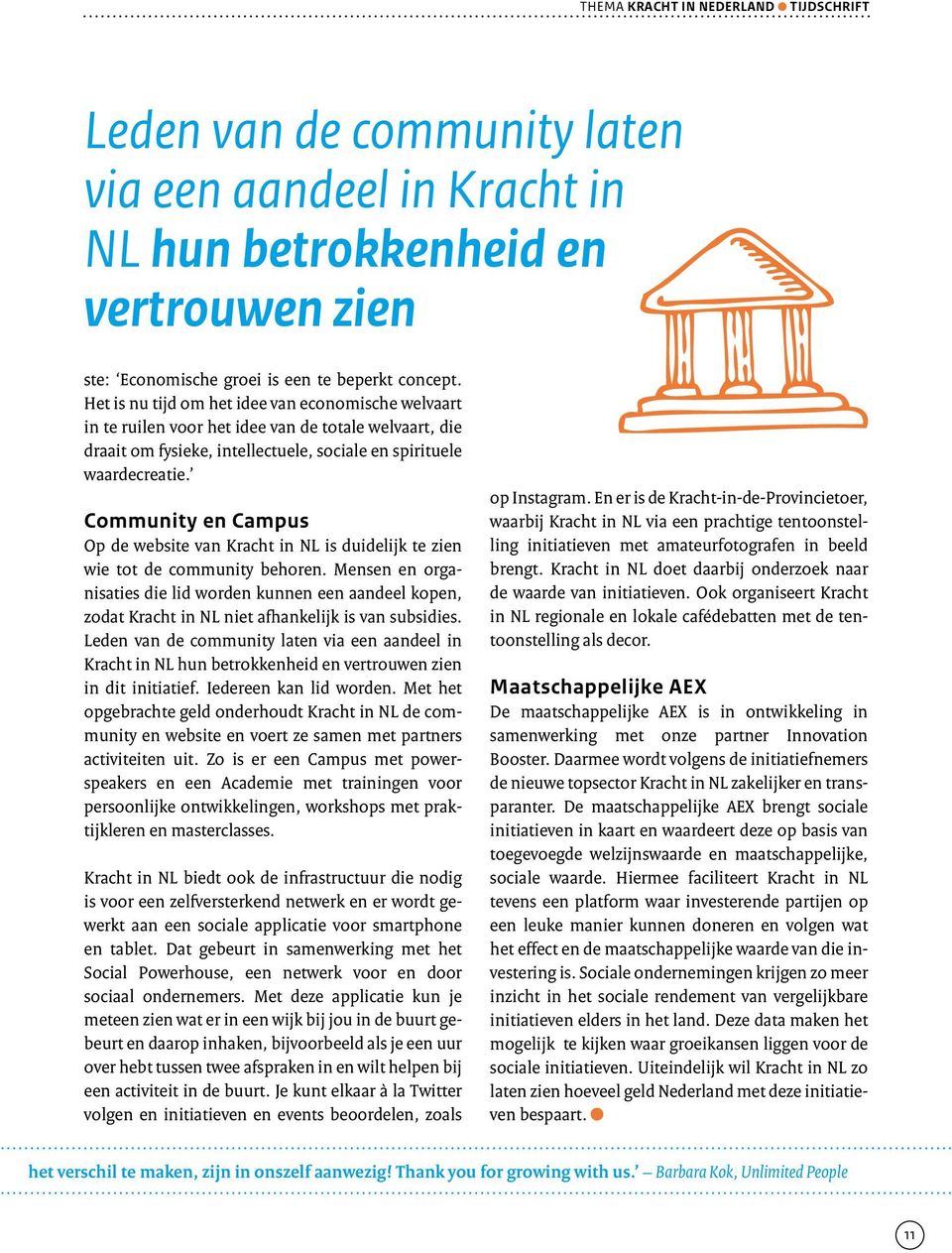 Community en Campus Op de website van Kracht in NL is duidelijk te zien wie tot de community behoren.