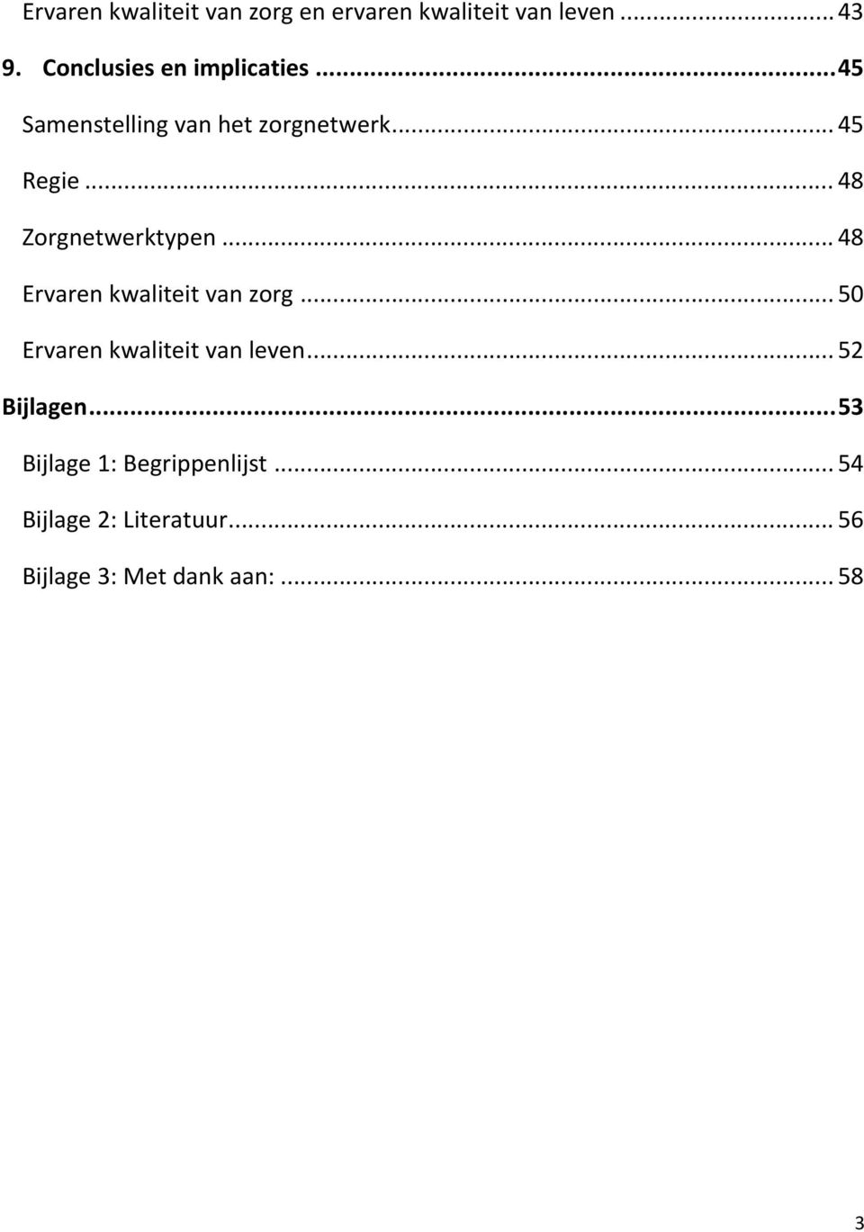 .. 48 Zorgnetwerktypen... 48 Ervaren kwaliteit van zorg.