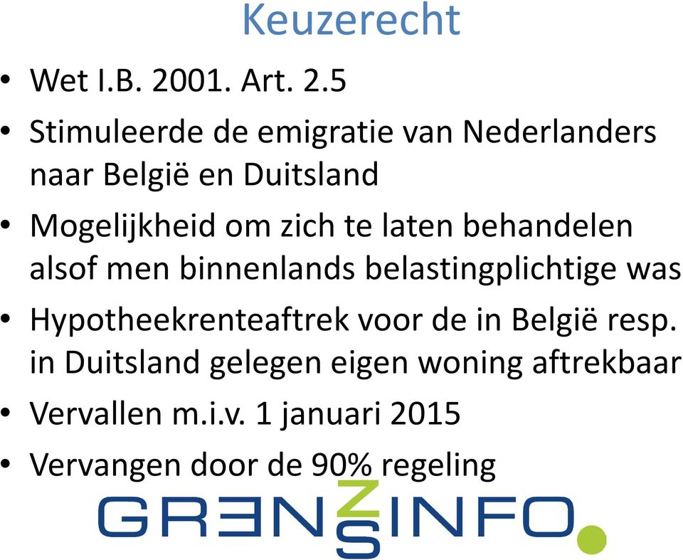 5 Keuzerecht Stimuleerde de emigratie van Nederlanders naar België en Duitsland