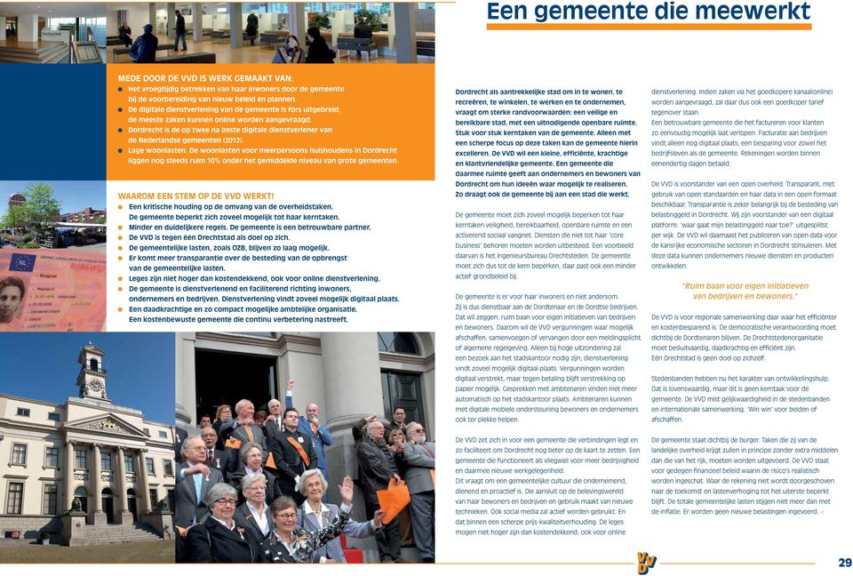 Dordrecht is de op twee na beste digitale dienstverlener van de Nederlandse gemeenten (2012). Lage woonlasten.