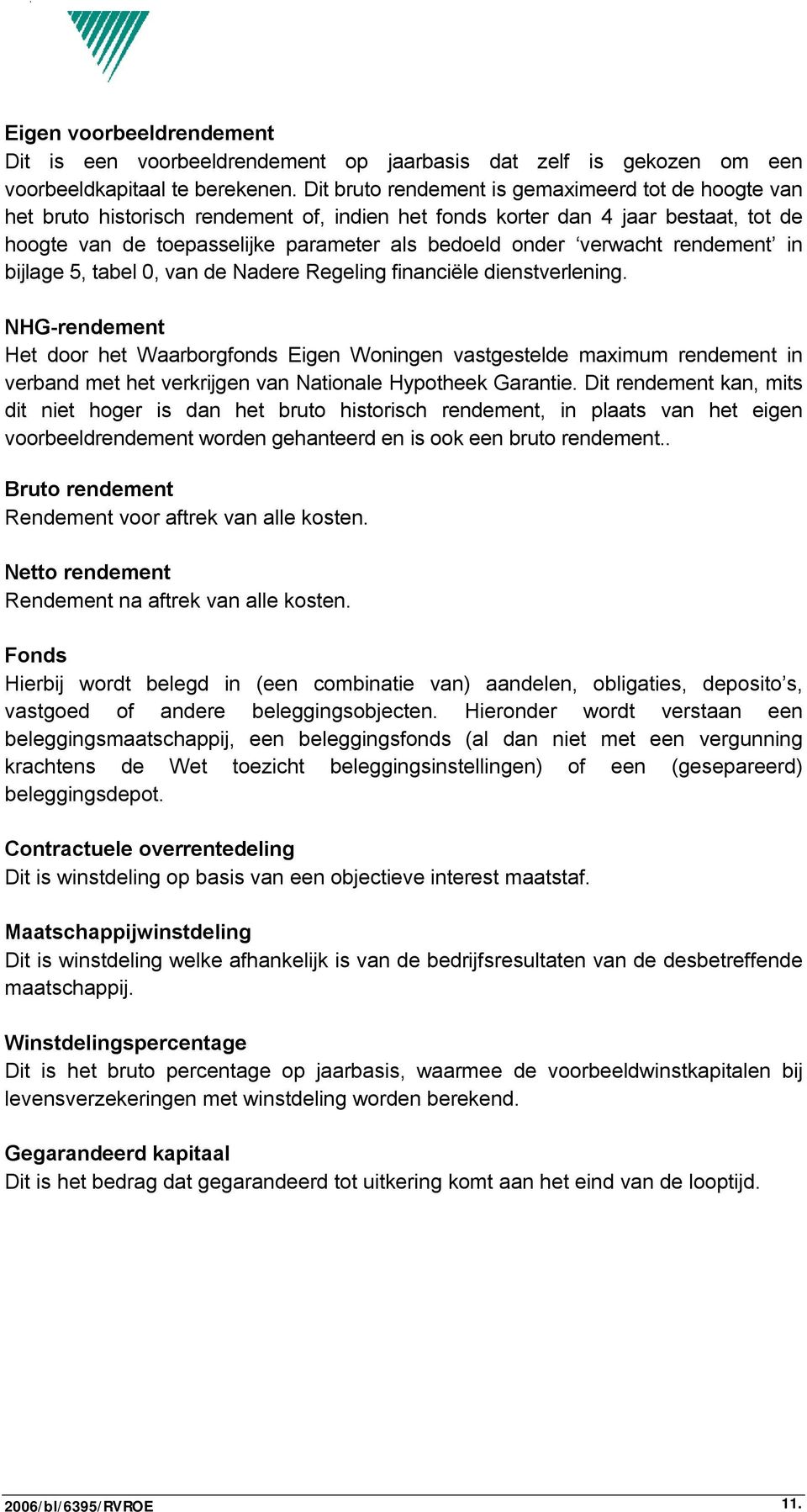 verwacht rendement in bijlage 5, tabel 0, van de Nadere Regeling financiële dienstverlening.