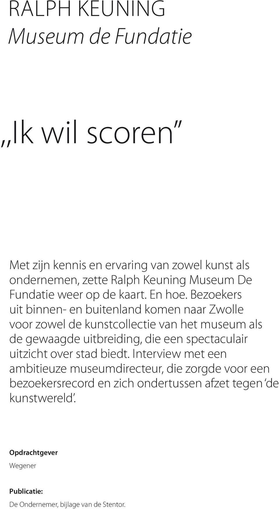 Bezoekers uit binnen- en buitenland komen naar Zwolle voor zowel de kunstcollectie van het museum als de gewaagde uitbreiding, die een