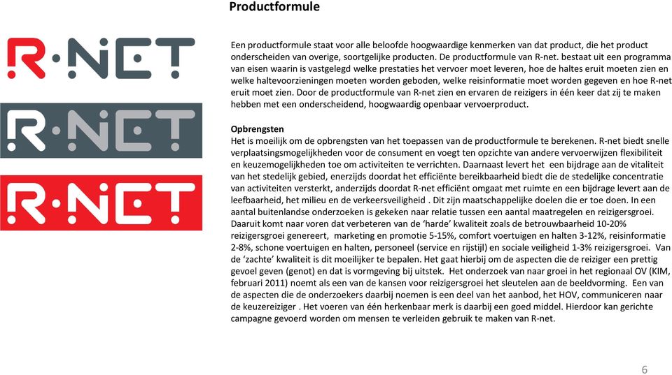 reisinformatie moet worden gegeven en hoe R-net eruit moet zien.