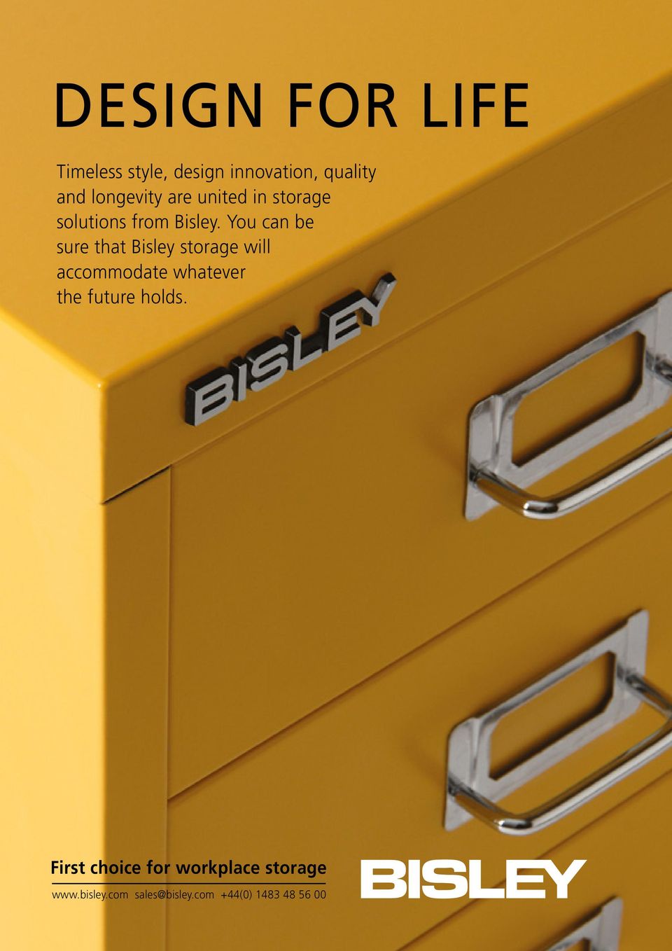 You can be sure that Bisley storage will accommodate whatever the