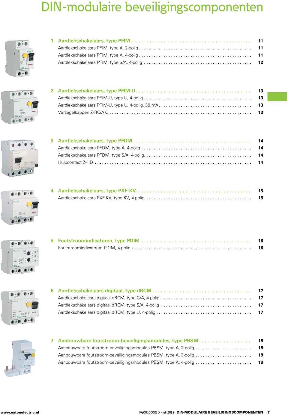 ........................................... 12 2 Aardlekschakelaars, type PFIM-U.......................................... 13 Aardlekschakelaars PFIM-U, type U, 4-polig.