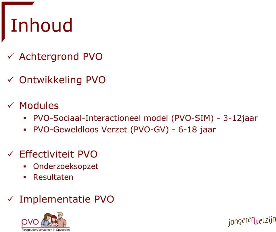 3-12jaar PVO-Geweldloos Verzet (PVO-GV) - 6-18 jaar